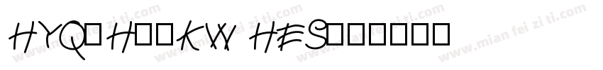 HYQiHeiKW HES字体转换